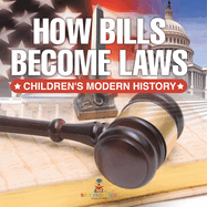 How Bills Become Laws Children's Modern History