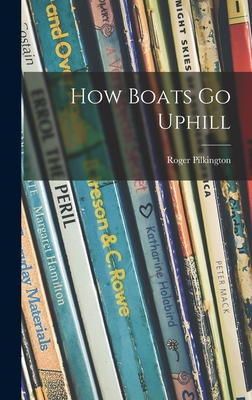 How Boats Go Uphill - Pilkington, Roger