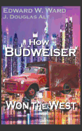 How Budweiser Won the West