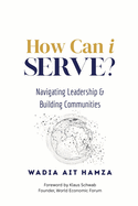 How Can i Serve?: Navigating Leadership and Building Communities
