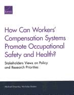 How Can Workers' Compensation Systems Promote Occupational Safety and Health?: Stakeholder Views on Policy and Research Priorities