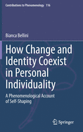 How Change and Identity Coexist in Personal Individuality: A Phenomenological Account of Self-Shaping