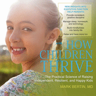 How Children Thrive: The Practical Science of Raising Independent, Resilient, and Happy Kids