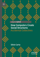 How Computers Create Social Structures: Accidental Collectives