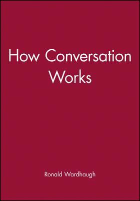 How Conversation Works - Wardhaugh, Ronald