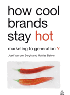 How Cool Brands Stay Hot: Branding to Generation y