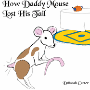 How Daddy Mouse Lost His Tail