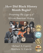 How Did Black History Month Begin?: Preserving the Legacy of African-American History
