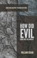 How Did Evil Come Into the World?