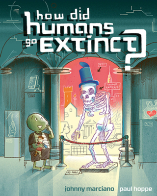 How Did Humans Go Extinct? - Marciano, Johnny