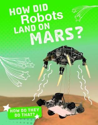 How Did Robots Land on Mars? - MacCarald, Clara