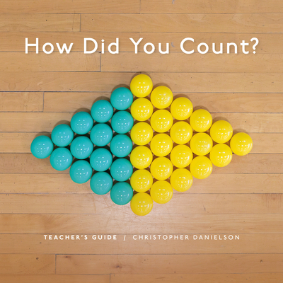 How Did You Count?: Teacher's Guide - Danielson, Christopher