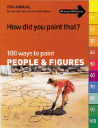 How Did You Paint That?: 100 Ways to Paint People & Figures - International Artist (Creator)