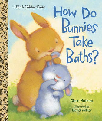 How Do Bunnies Take Baths? - Muldrow, Diane