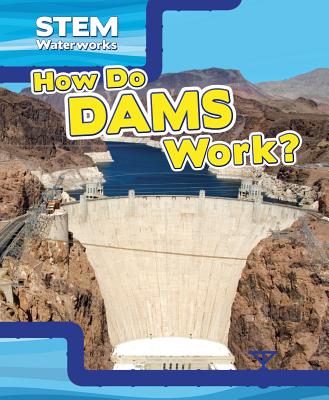 How Do Dams Work? - Nagelhout, Ryan