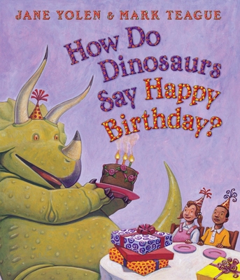 How Do Dinosaurs Say Happy Birthday? - Yolen, Jane