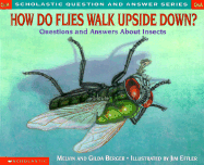 How Do Flies Walk Upside Down?: Questions and Answers about Insects - Berger, Melvin, and Berger, Gilda