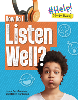 How Do I Listen Well? - Hardyman, Robyn, and Cox Cannons, Helen