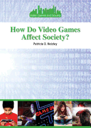How Do Video Games Affect Society? - Netzley, Patricia D