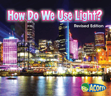 How Do We Use Light?