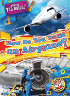 How Do You Build an Airplane?