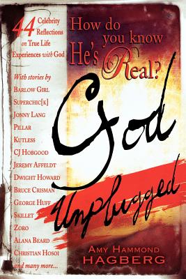 How Do You Know He's Real?: God Unplugged - Hagberg, Amy Hammond