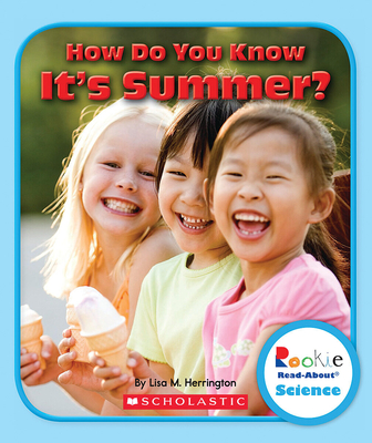 How Do You Know It's Summer? (Rookie Read-About Science: Seasons) - Herrington, Lisa M
