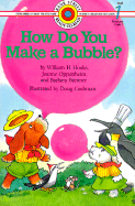 How Do You Make a Bubble? - Hooks, William H, and Brenner, Barbara, and Orgel, D