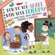 How Do You Share with Your Friends?: A Math Book about Fractions, Decimals, & Percents