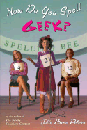 How Do You Spell Geek? - Peters, Julie Anne