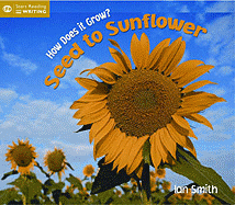 How Does it Grow?: From Seed to Sunflower