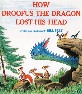 How Droofus the Dragon Lost His Head - Peet, Bill