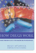 How Drugs Work: Basic Pharmacology for Healthcare Professionals, Second Edition - Conway, Nigel, and Donohue, Sam