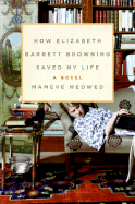 How Elizabeth Barrett Browning Saved My Life - Medwed, Mameve