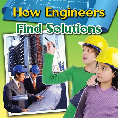 How Engineers Find Solutions - Johnson, Robin