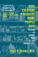 How Everyday Products Make People Sick: Toxins at Home and in the Workplace