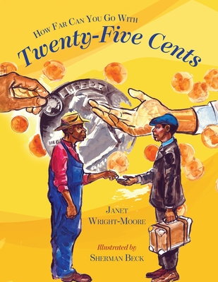 How Far Can You Go With Twenty-Five Cents? - Wright-Moore, Janet M