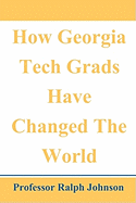 How Georgia Tech Grads Have Changed the World