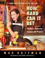 How Hard Can It Be?: Toolgirl's Favourite Repairs and Projects