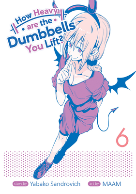 How Heavy Are the Dumbbells You Lift? Vol. 6 - Sandrovich, Yabako