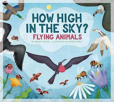How High in the Sky?: Flying Animals - Davies, Monika