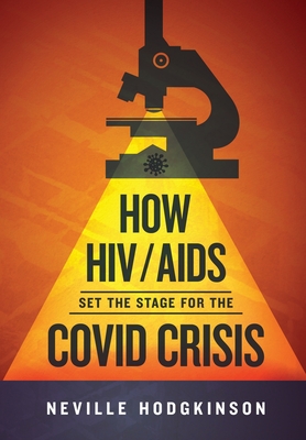 How HIV/Aids Set the Stage for the Covid Crisis - Hodgkinson, Neville