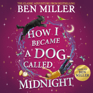 How I Became a Dog Called Midnight: A Magical Adventure from the Bestselling Author of the Day I Fell Into a Fairytale