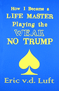 How I Became a Life Master Playing the Weak No Trump