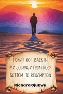 How I Got Back In: My Journey From Rock Bottom to Redemption