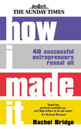 How I Made It: 40 Successful Entrepreneurs Reveal How They Made Millions