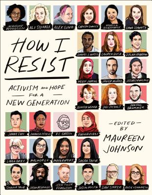 How I Resist: Activism and Hope for a New Generation - Johnson, Maureen