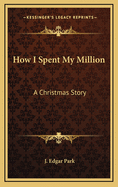 How I Spent My Million: A Christmas Story