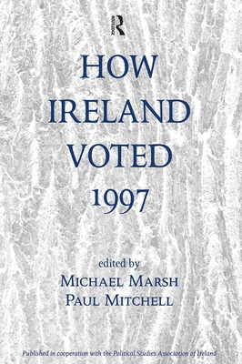 How Ireland Voted 1997 - Marsh, Michael, and Mitchell, Paul