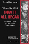 How It All Began: A Personal Account of a West German Urban Guerrilla